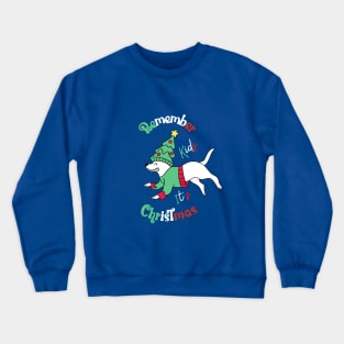 Remember Kids It's Christmas Crewneck Sweatshirt